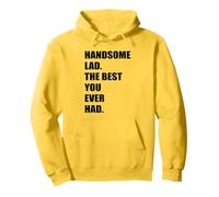Handsome Lad The Best You Ever Had Atractive Hot Cute Man Pullover Hoodie