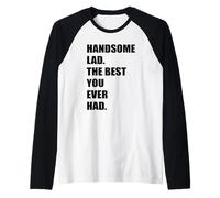 Handsome Lad The Best You Ever Had Atractive Hot Cute Man Raglan Baseball Tee