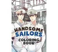 Handsome Sailors Coloring Book: Stress Relief Activity Gift for Seafarers, Marine Engineers, Ship Captain