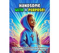 Handsome With A Purpose: A Coloring Book for Boys With Encouraging Bible Verses and Positive Affirmations!: Christian Black Boys Ages 4-10