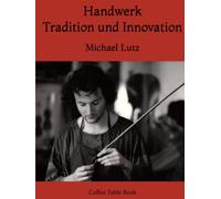 Handwerk - Tradition und Innovation: Coffee Table Book - Red Edition (Ocean of Minds Photo)