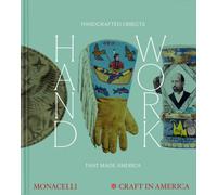 Handwork : Handcrafted Objects that Made America [Craft in America]