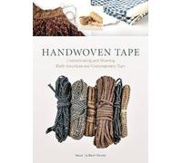 Handwoven Tape: Understanding and Weaving Early American and Contemporary Tape