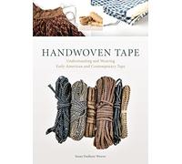 Handwoven Tape: Understanding and Weaving Early America - HardBack NEW Susan Fau