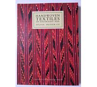 Handwoven Textiles of South-east Asia