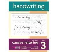 Handwriting - Book 3: Cursive Lettering: English handwriting practice workbook for kids, teens and adults with warm ups, alphabet, numbers, words, sentences, tracing, coloring and practice sheets
