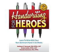 Handwriting for Heroes: Learn to Write with Your Non-Dominant Hand in Six Weeks