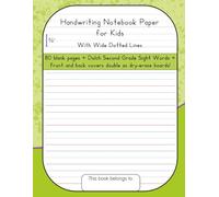 Handwriting Notebook Paper for Kids With Wide Dotted Lines: A Stepping Stones for Reading and Writing Notebook with Bonus Dolch Second Grade Sight Words