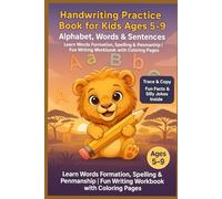Handwriting Practice Book for Kids Ages 5-9 | Alphabet, Words & Sentences | Learn Words Formation, Spelling & Penmanship | Fun Writing Workbook with Coloring Pages