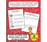 Handwriting Practice Book for Kids Ages 5-9: Unleash Creativity & Mastery Over Letters: Master the Art of Handwriting - Over 50 Engaging Activities to Shape, Enhance & Perfect Their Skills.
