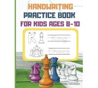 Handwriting Practice Book for Kids Ages 8-10: Learn Handwriting with Chess - Fun Alphabet, Words, Sentences, Chess Facts, Coloring & Mazes (Chess books for kids)