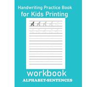 Handwriting Practice Book for Kids Printing workbook: Learn to Trace Alphabet Letters and sentences
