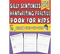 Handwriting Practice Book for Kids Silly Sentences: Beginner Cursive Handwriting Workbook.for Grades 1, 2 & 3, 4 To Learn and Laugh by Tracing Letters, Sight Words and Funny Phrases