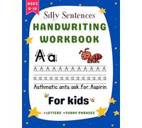 Handwriting Practice Book for Kids Silly Sentences: Penmanship Workbook for Kindergarten, 1st, 2nd, 3rd, 4th Grade: Learn, Laugh & Have Fun Tracing Letters and Funny Phrases