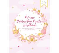 Handwriting Practice Book For Kids: Year 1 English | Princess Theme Letters and Numbers Tracing Practice Paper | Great For Catch-up and Learning at Home