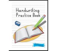 Handwriting Practice Book: Lined Journal Notebook To Write In - Children's Handwriting Practice Range
