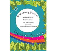 Handwriting Practice book, print and Curvasive lower case, An Alphabet Adventure Story book: The Adventures of Little Alphies: A magical Alphabet ... 6 to practice print and curvasive handwriting