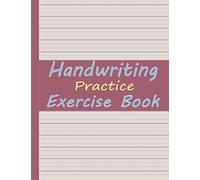 Handwriting Practice Exercise Book: 4 Lines handwriting Practice Exercise Book,100 Blank Writing Pages, Cursive writing book, Workbook Dotted Lined for kids, Large sized with lots of space for writing