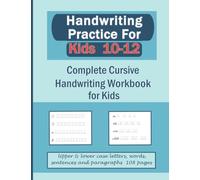 Handwriting Practice for Kids 10-12: Complete Cursive Handwriting Workbook for Kids