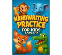 Handwriting Practice for Kids Ages 8-10: Improve Print and Cursive Writing Skills with Fun, Engaging, and Easy-to-Follow Practice Pages for Boys and Girls