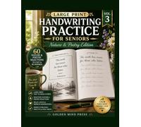 Handwriting Practice for Seniors: Nature & Poetry Edition Improve Penmanship with 60 Inspiring Nature Quotes and Poems, Large Print Copywork Exercises, and Relaxing Daily Handwriting Practice
