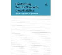 Handwriting Practice Notebook Dotted Midline: Blank lines in wide, medium, and narrow spacings