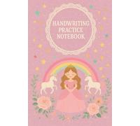 Handwriting Practice Notebook for Girls - Princess & Unicorn Edition (6x9 inches)