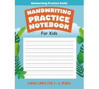 Handwriting Practice Notebook For Kids: A Fun And Easy Way To Improve Handwriting Skills (My First...)