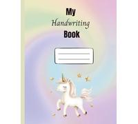 Handwriting Practice Notebook for Kids, Girls, Boys: Rainbow Unicorn, Preschool, Kindergarten, First Grade, Second Grade, Penmanship