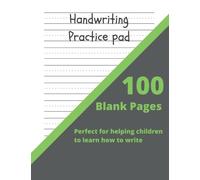 Handwriting Practice Pad: On the Go 100 Page Handwriting Practice Book Perfect for Helping Kids to Learn How to Write