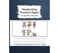 Handwriting Practice Paper: 100 Pages Blank Working Sheets I 8,5 x 11 " I Softcover I For Kindergarten, 1st Grade, 2nd Grade, 3rd Grade I Preschoolers I Homeschooling I Gift Idea for young Students