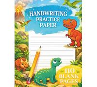 Handwriting Practice Paper: 110 Blank Pages - Dinosaur handwriting Practice Book for kids - with dotted middle line - 8.5"x11"