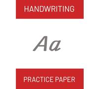 Handwriting Practice Paper: 120 Pages of Wide-Ruled Handwriting Paper for Kids Ages 5+ | Writing Practice Notebook for Penmanship, Letter Formation and Daily School Work