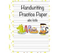 Handwriting Practice Paper abc kids: Blank Dotted Writing Sheets Notebook Journal For Preschool And Kindergarten Kids (ages 2-4, 3-5) (tracing Practice Book For Preschoolers) (Best Time)
