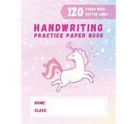 Handwriting Practice Paper Book: 120 Pages of Blank Handwriting Practice Paper with Dotted Lines for Kids | Magical Unicorn Kindergarten Writing Paper ... for ABC and 123 Practice (8.5 x 11 inches)