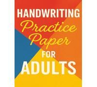 Handwriting Practice Paper For Adults: Boost Print Penmanship with Real-World Word Practice, Large Print Lines, and Freehand Writing for Adults and Seniors