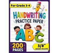 Handwriting Practice Paper for Grade 3-4: Primary Ruled Paper with Dotted Midline, Print & Cursive Handwriting Alphabet & Numbers Reference Chart - 3/8" Ruling, 200 Pages