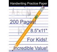 Handwriting Practice Paper - for Kids! - 200 Blank Lined Pages - 8.5"x11"