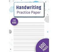 Handwriting Practice Paper for Kids 500 Pages: 500 Blank Writing Pages with Dotted Lines to Practice Alphabets and Numbers - For Kids and Students Learning to Write Letters