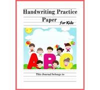 Handwriting Practice Paper for Kids.: Dotted Lines Kindergarten Writing Paper Book for Practicing Handwriting. 100 Blank Writing Pages Notebook