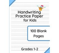 Handwriting Practice Paper for Kids - Grades 1-2: 100 Blank Pages of Writing Paper with Dotted Lines for First and Second Grade | Handwriting for 1st and 2nd Grade | ages 6-8