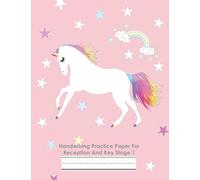 Handwriting Practice Paper For Reception And Key Stage 1: Handwriting Exercise Book for School & Writing Practice for Children - Lined Notebook | Pink Rainbow Stars Unicorn