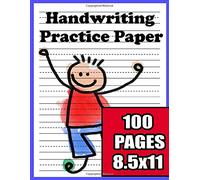Handwriting Practice Paper: Preschool&Kindergarten Workbooks Blank Handwriting Practice For Children Writing Workbook Ages 3-5 And KS1,KS2,KS3 (Handwriting Paper For Children)