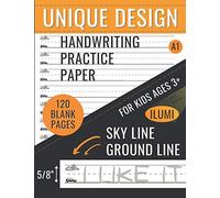 Handwriting Practice Paper - Unique Design: Sky and Ground Line - 120 Blank Pages For Kids Ages 3-5: Writing Paper With Wide Lines, Dotted Midline For ... Toddlers, Homeschool Kindergarden. Ilumi A1