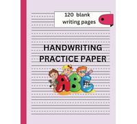 Handwriting Practice Paper With Dotted Lines: 120 Blank Pages Of Kindergarten Writing Paper For Kids,Teens And Adults,Soft Cover,8.5"*11"