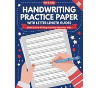 Handwriting Practice Paper with Letter Length Guides: Blank Lined Writing Practice Pages for Kids - KS1 and KS2