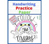Handwriting Practice Papers: 100 pages handwriting practice paper dotted notebook for kids is the first step towards learning