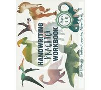 Handwriting Practice Workbook: A Dinosaur Themed Learning Adventure (Dinosaur Adventures)