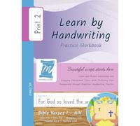 Handwriting Practice Workbook - Bible Verses 1 - NIV - Print, Level 2: Learn by Handwriting. John 3:16 + John 14:6 + Philippians 4:13 + Proverbs 3:5-6 ... and Children - BV1P2PE (Bible Verse 1 - NIV)