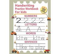 Handwriting Practice workbook for kids: 4-in-1 Number Tracing Book with Letter Tracing Sight Words and Sentences, Preschool writing Workbook with Sight words for Pre K, Kindergarten and Kids